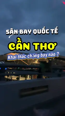 Cùng xem tháng 12 sân bay quốc tế Cần Thơ đang khai thác chặng bay nào #cantho65 #sanbay #maybay #vietjet #foryou 