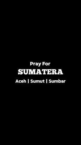Mari kita berdoa untur Sumatra & Aceh🥀 Semoga Allah segera pulihkan dari musibah ini dan Allah berikan kalian kekuatan, aamiin🤲