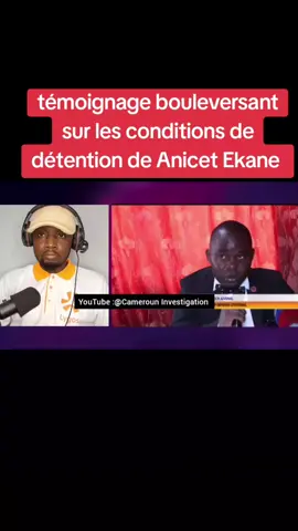Témoignage bouleversant sur les conditions de détention de Anicet Ekane 