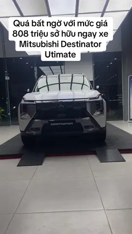 Quá bất ngờ với mức giá 808 triệu sở hữu ngay xe Mitsubishi Destinator Utimate #destinator  #destinatorultimate 