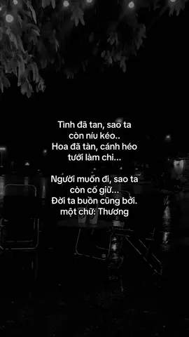 Tình đã tan, sao ta còn níu kéo.. Hoa đã tàn, cánh héo tưới làm chi... Người muốn đi, sao ta còn cố giữ... Đời ta buồn cũng bởi. một chữ: Thương #tamtrang #nguoiyeu #yeu #nyc #chiatay 