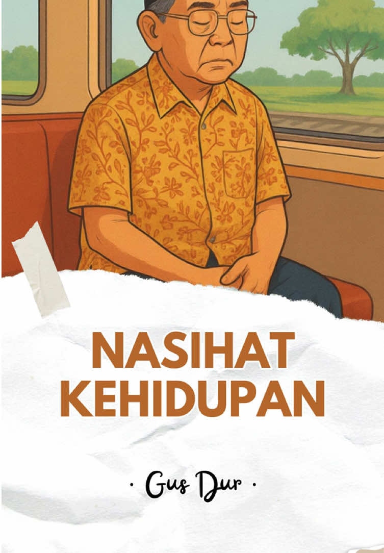 Nasihat Gus Dur; Alur Kehidupan