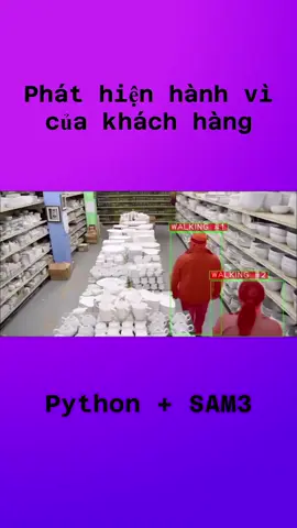 Phát hiện hành vì của khách hàng Python +SAM3 🐧 #ai #python #computervision #programming  #machinelearning 