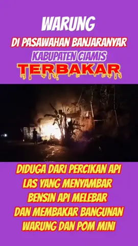 Warung di Pasawahan Banjaranyar Ciamis Ludes Terbakar #beritatiktok #beritaviral #beritaciamis #kebakaran #damkar @Dikri Nur 