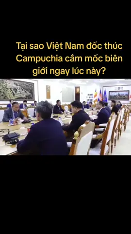 Tại sao Việt Nam đốc thúc Campuchia cắm mốc biên giới ngay lúc này? #vietnam #campuchia #biengioi 