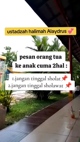 2 pesan orang tua kepada anaknya #ustadzahhalimahalaydrus #ustadzahhalimahalaydrus❤️ #fyp #sholat #sholawat 