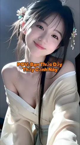 Ngủ dậy gặp thần tiên tỷ tỷ bạn sẽ làm gì 😁 #girl #thoitrangnu #cotrang