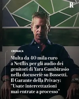 Una multa da 40 mila euro, un mese per ricorrere o pagare in forma ridotta, 46 file audio come pietra dello scandalo. Sono le conversazioni private della famiglia Gambirasio, intercettate dai carabinieri all'epoca in cui la figlia era scomparsa e non ancora ritrovata, inserite nella docu-serie 