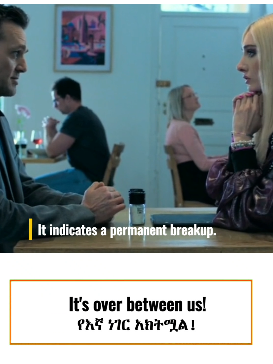 it's over between us meaning #english #ethiopian_tik_tok🇪🇹🇪🇹🇪🇹🇪🇹 #tima_english 