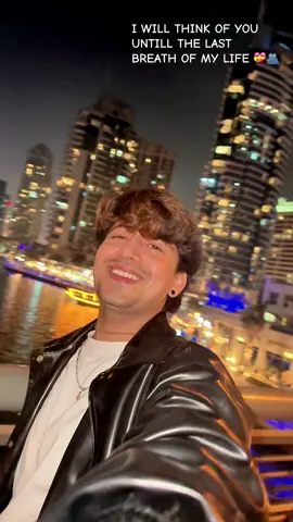I WILL THINK OF YOU  UNTILL THE LAST  BREATH OF MY LIFE 💝🫂#mr_aayush65 #dubai🇦🇪 