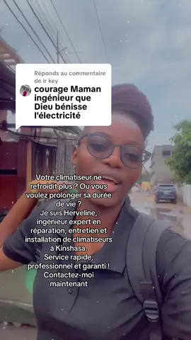 Réponse à @ir key Votre climatiseur ne refroidit plus ? Ou vous voulez prolonger sa durée de vie ? Je suis Herveline, ingénieur expert en réparation, entretien et installation de climatiseurs à Kinshasa. Service rapide, professionnel et garanti ! Contactez-moi maintenant