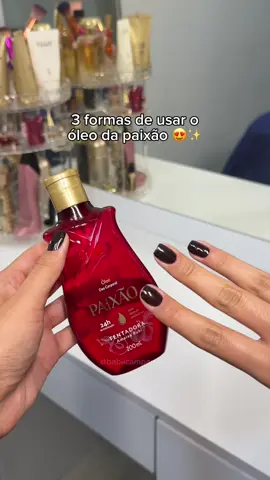 Segredinhos do óleo da paixão 😍 #oleocorporal #autocuidado #dicas #beleza 