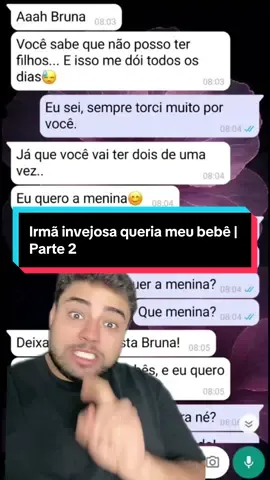 Irmã invejosa queria meu bebê | Parte 2 #laudabahia #históriasdowhatsapp #conversasreais #historiareal #historiaviral  Conversa: @fakechat.historia1