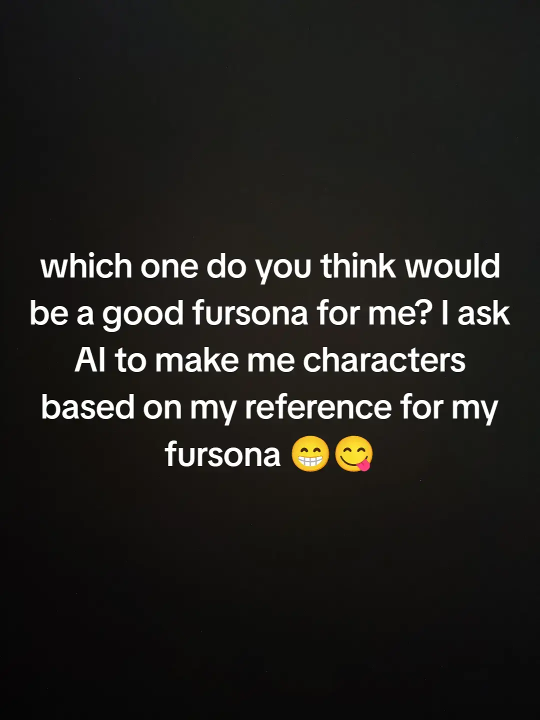 which of the 6 pictures do you think would be a good fursona for me and pfp ?