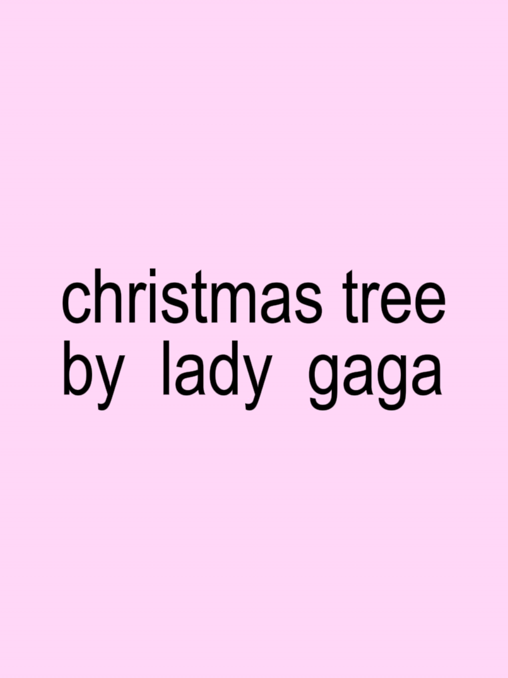 christmas tree by lady gaga ★ #chritmastree #ladygaga  #christmas   #lyricsvideo #fyp 
