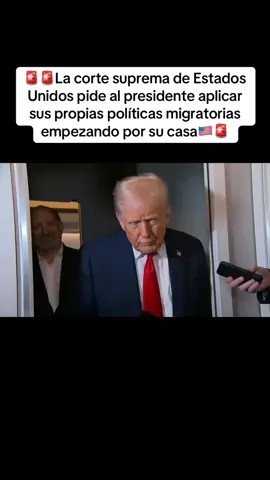 La corte suprema de Estados Unidos pide al presidente aplicar sus propias políticas migratorias empezando por su casa