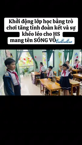 Mỗi ngày một trò chơi, học sinh thêm cơ hội trải nghiệm, giáo viên thêm niềm vui còn phụ huynh thêm sự an lòng🥰 #giaovientieuhoc #dayhocsangtao #hocsinh #game #vuive 