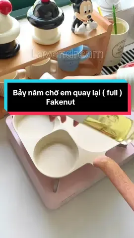 FULL | Bảy năm chờ em quay lại - Fakenut #peanut #faker #fakenut 