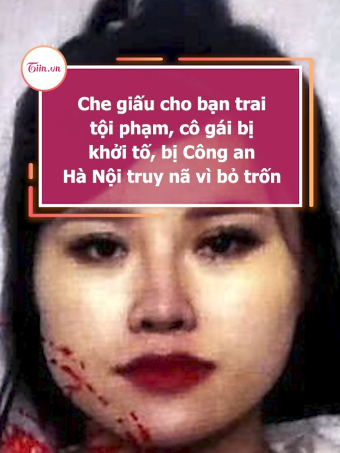 Che giấu cho bạn trai tội phạm, cô gái bị khởi tố, bị Công an Hà Nội truy nã vì bỏ trốn #tiinnews