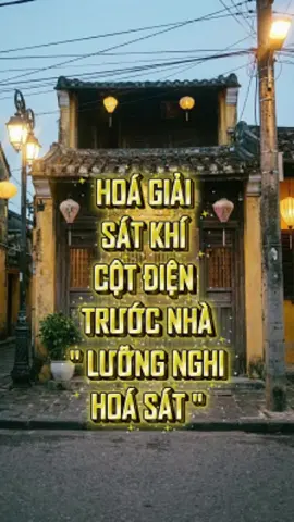 Phần 14 : Hoá Giải Sát Khí Cột Điện Trước Nhà “ Lưỡng Nghi Hoá Sát “  #phongthuy #phongthuyvanmenh #phongthuytailoc #phongthuynhacua #phongthuycaivan