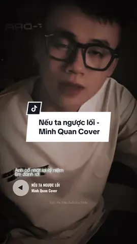 Anh cố… #neutanguocloi #nhaccover #tranquocgiathien_206 #nhactamtrang #nhachaymoingay 