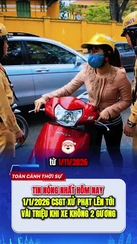 1/1/2026 TBT Tô Lâm ra chỉ thị mới về luật giao thông 2 gương #toancanhthoisu #xuhuongtiktok #TPJ #S8 #tintuc24h 