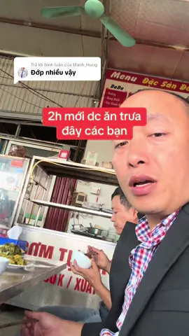 Trả lời @Manh_Hung 2h hơn mới dc ăn cơm trưa