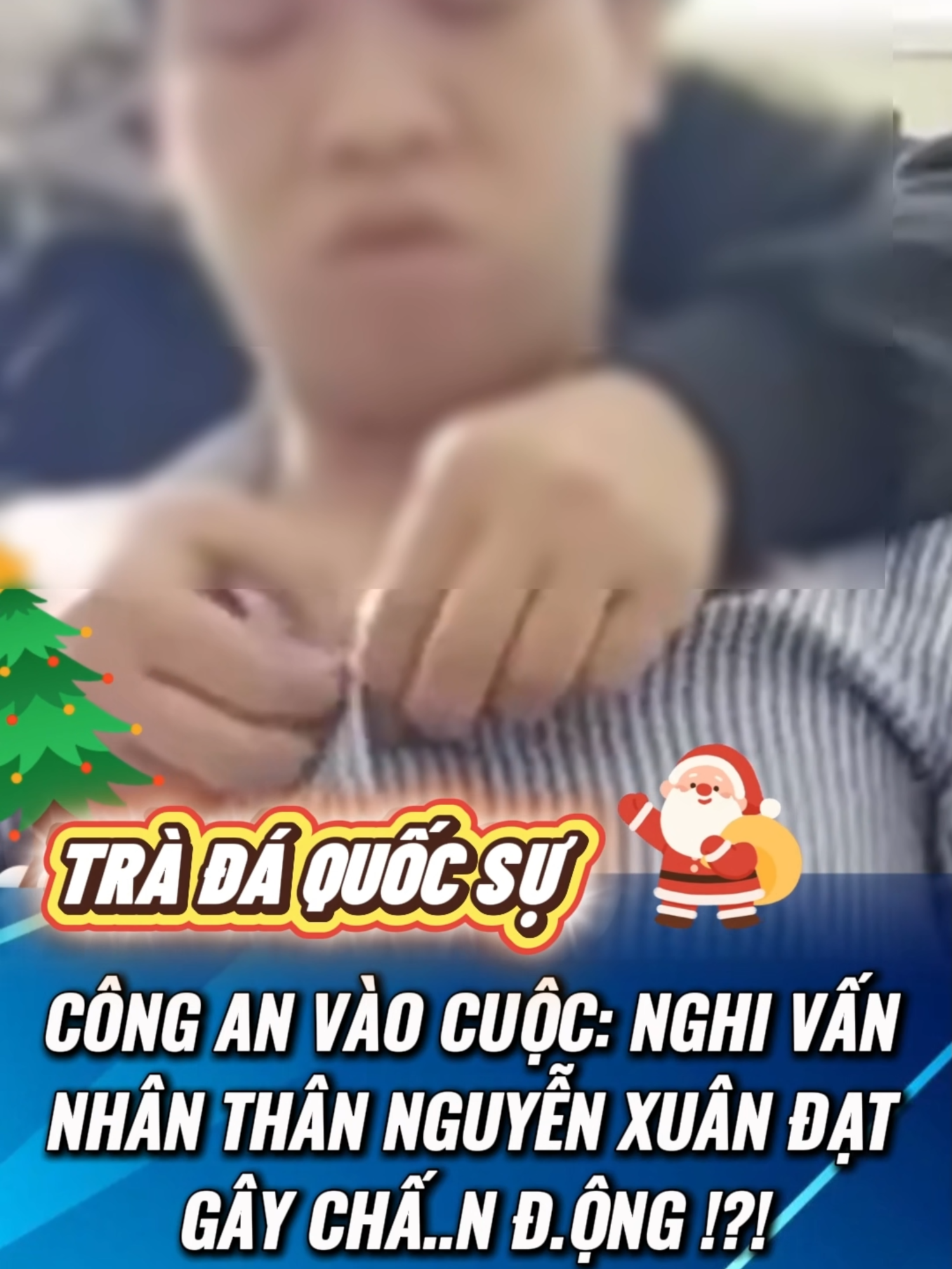 Công An Vào Cuộc: Nghi Vấn Nhân Thân Nguyễn Xuân Đạt Gây Chấ..n Đ..ộng! #tinnong #vtvcab #tpj #nguyenxuandat #tintuc #tintuc24h