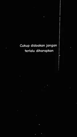 Cukup didoakan jangan terlalu diharapkan, #quotesislam #selfreminder #katakatamotivasi #islamicquotes #bismillahrame 