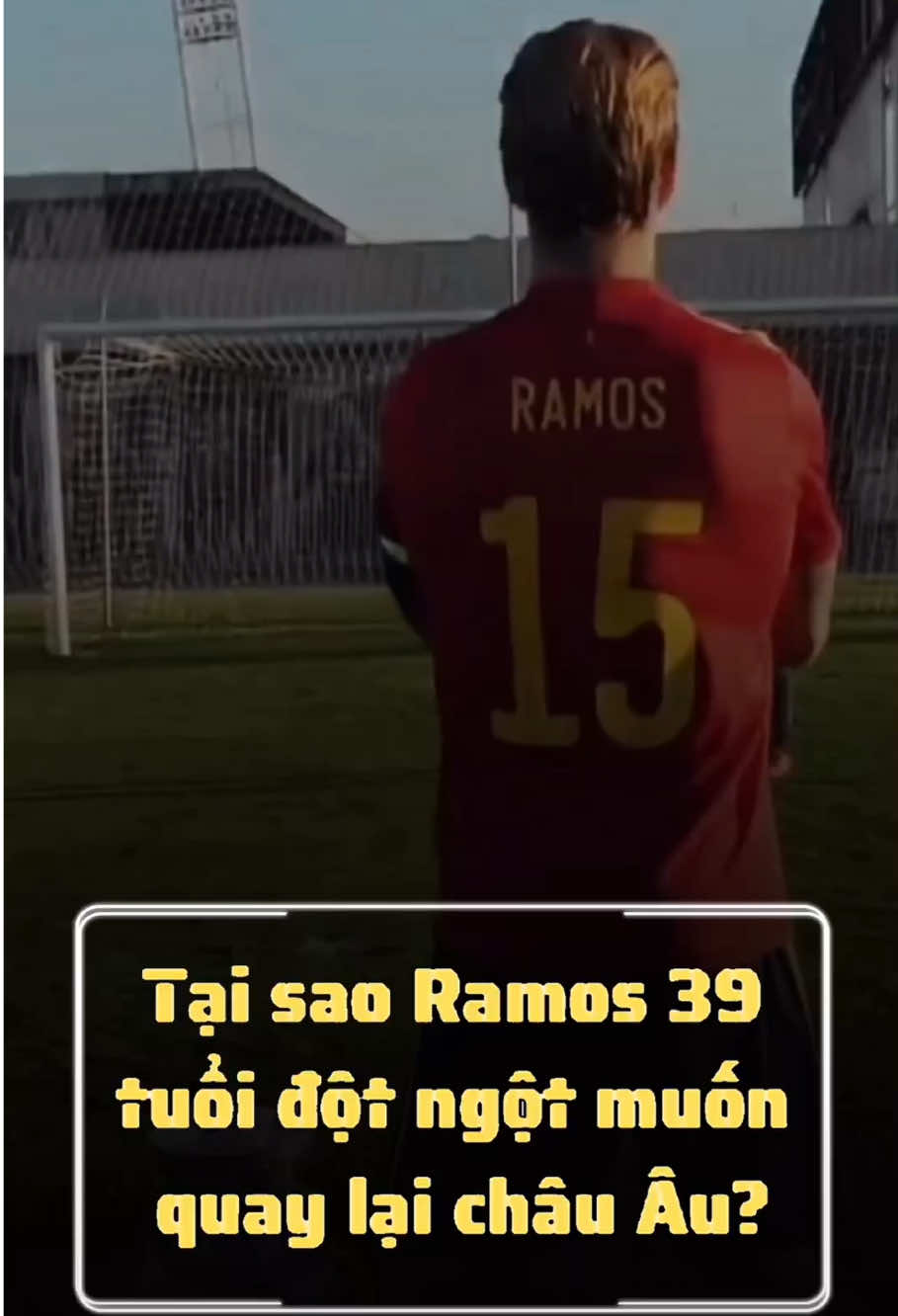 Vì sao Ramos lại muốn trở lại Châu Âu? #fyp #foryou #football #bongda #xuhuong 