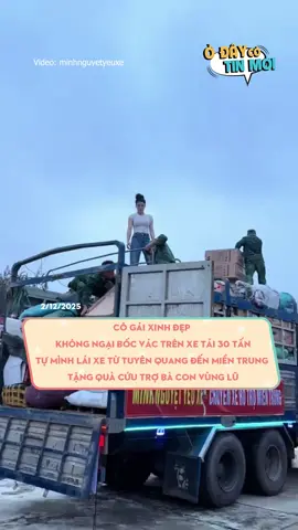 Cô gái xinh đẹp không ngại bốc vác trên xe tải 30 tấn, tự mình lái xe từ Tuyên Quang đến miền Trung tặng quà cứu trợ bà con vùng lũ #odaycotinmoi #LearnOnTikTok #xuhuong