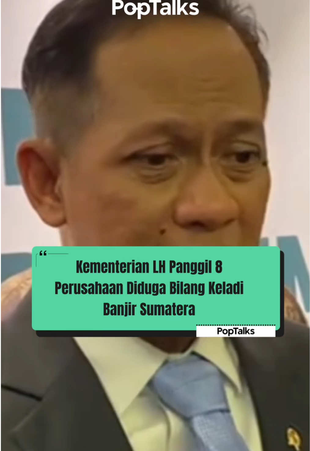 Menteri Lingkungan Hidup (LH) Hanif Faisol Nurofiq akan memanggil delapan perusahaan yang bergerak di Daerah Aliran Sungai (DAS) Batang Toru, Sumatera Utara (Sumut). Pemanggilan tersebut dilakukan mengusut sumber asal dari kayu-kayu yang terseret banjir.  
