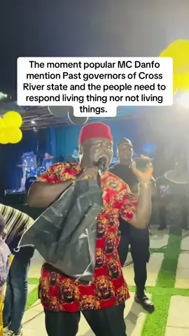 The moment popular MC Danfo @Real Mc Danfo mention Past governors of Cross River state and the people need to respond living thing nor not living things. 