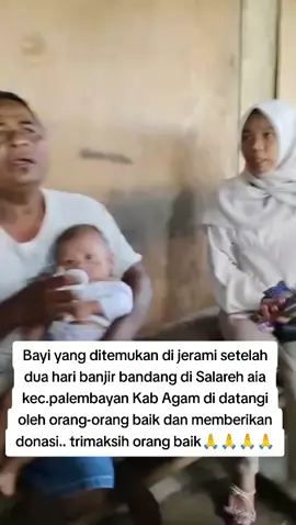 Bayi yang sempat ditemukan di jerami setelah 2 hari kejadian banjir bandang banyak dikunjungi orang-orang baik  dan langsung berdonasi😭😭 #Salarehaia #Banjirbandang #prayforsumbar #SALAREHAIA 