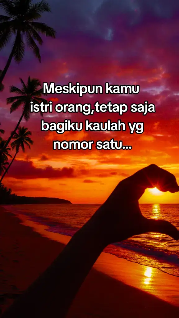 Kaulah yang no satu....