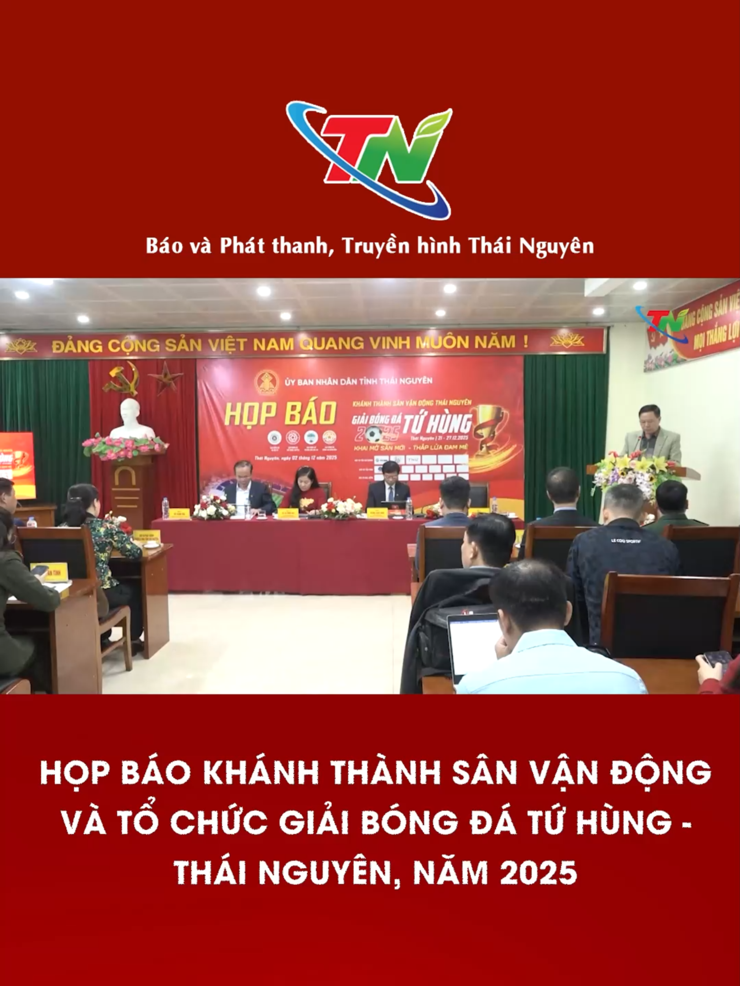 Họp báo khánh thành Sân vận động và tổ chức Giải bóng đá Tứ hùng - Thái Nguyên, năm 2025 #ThaiNguyen #SanVanDongTinh #GiaiBongDaTuHung2025 #VanHoaTheThaoDuLich #HopBaoKhanhThanh