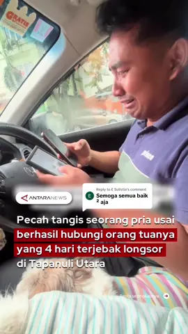 Replying to @E Sulistia Momen mengharukan terekam saat seorang pria akhirnya berhasil tersambung dengan nomor orang tuanya yang sempat tak aktif selama empat hari akibat terjebak longsor di wilayah Tapanuli Utara. Dalam video yang beredar, pria itu tampak tak kuasa menahan tangis ketika panggilannya akhirnya terhubung. Kecemasan yang selama ini ia rasakan pun perlahan berubah menjadi rasa lega. Kelegaan tersebut turut dirasakan warganet yang menyaksikan momen itu. Sahabat Antara, mari kita sama-sama doakan semoga seluruh korban bencana Sumatera diberi kekuatan dan ketabahan. Mari terus saling jaga dan saling bantu 🤍✨ 🎥 @ᡣ𐭩  #Banjir #Tapanuli #TapanuliUtara #PrayForSumatera #Longsor 