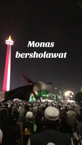 Monas bersholawat, Allohumma sholli ala sayidina muhammad 🤲😇 #reuni212 #212 #monas #jakarta #sholawat 
