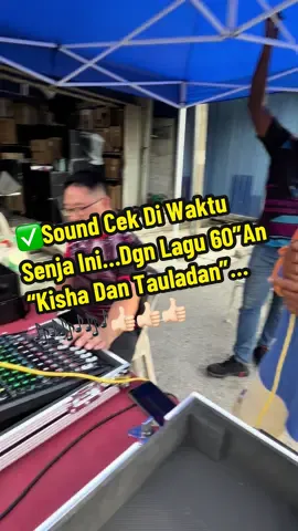 ✅Sound Cek Di Waktu Senja Ini…Dgn Lagu 60”An “Kisha Dan Tauladan”…🎶🎶🎶👍🏻👍🏻👍🏻