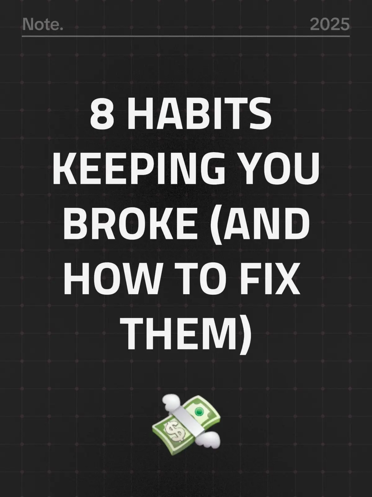 1. You Spend Like a Boy, Not a Man Guideline: Every swipe of your card proves your discipline or your weakness. Fix: Lock in a budget. Track everything. A man controls his money — not the other way around. 2. You Choose Pleasure Over Progress  Guideline: Netflix, parties, and comfort are keeping you average. Fix: Replace cheap dopamine with real growth — gym, books, skills, money moves. 3. No Plan, No Power  Guideline: You can’t win a war without a strategy. Your finances are no different. Fix: Set monthly money goals. Attack them with military precision. 4. You’re Surrounded by Weak Energy  Guideline: Broke mindsets are contagious. So is ambition. Fix: Cut the complainers. Roll with men who push, build, and elevate. 5. You’re Scared to Invest  Guideline: Fear keeps men broke. Courage builds wealth. Fix: Start investing small. Master the basics. Learn to make money while you sleep. 6. You Stay Stagnant  Guideline: If your skills don’t grow, your income won’t either. Fix: Pick one valuable skill and grind daily. No excuses. No breaks. 7. You Want to LOOK Rich Instead of BE Rich  Guideline: Flexing for strangers is financial suicide. Fix: Stay low-key. Build quietly. Let success be the flex. 8. You Keep Postponing Your Greatness  Guideline: Procrastination is a man’s silent enemy. Fix: Hit your tasks immediately. Action creates momentum. Momentum builds wealth. #HighValueMan #nocomfortzone