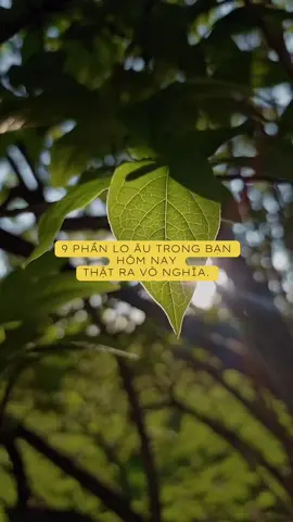 9 Phần lo âu trong bạn hôm nay thật ra vô nghĩa.