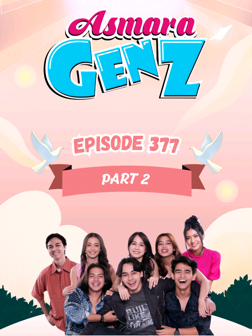 ASMARA GEN Z EPISODE 377 | PART 2