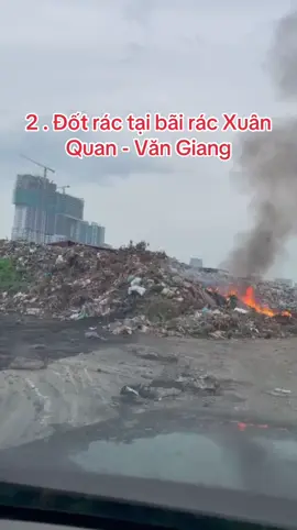 2. Đốt rác tại bãi rác Xuân Quan Văn Giang #onhiemmoitruong #ecopark #oceanpark 