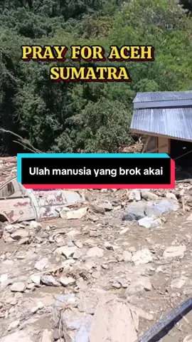 Akibat ulah manusia yang rakus mandum bak kaye di koh dalam Gle 😭#acehviral #acehbanjir #aceh #fyp 
