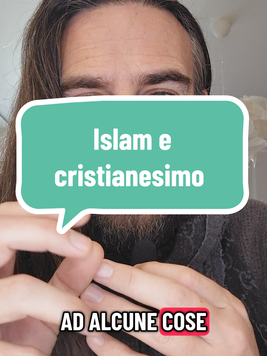 Islam e cristianesimo  risposta a itslilferrari  (non riesco a taggarla)
