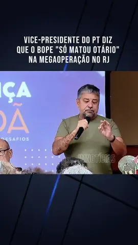Vice-presidente do PT diz que o BOPE 