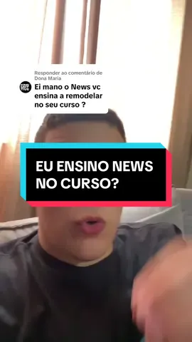 Respondendo a @Dona Maria eu ensino News no curso?