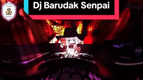 DJ BARUDAK SENPAI🎧 #djbreakbeat #djremix #djfullbass #aerokxrevolution #aerok_xrevolution 