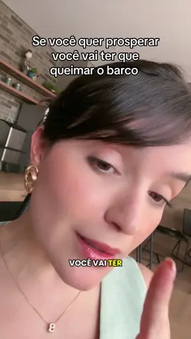 Queime o barco! #prosperidade #abundancia #liberdade 