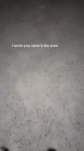 I wrote you name in the snow #snow #pleasegoviral #fyp #iwroteyournameinthesand #viral 